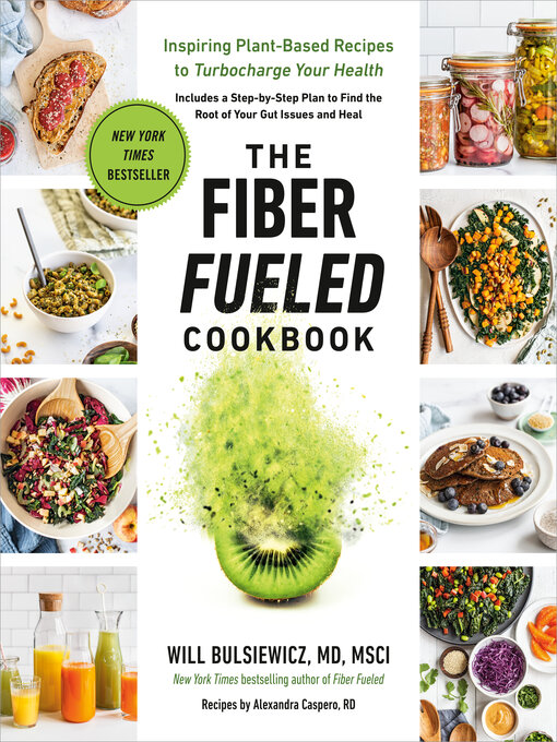 Title details for The Fiber Fueled Cookbook by Will Bulsiewicz, MD - Wait list